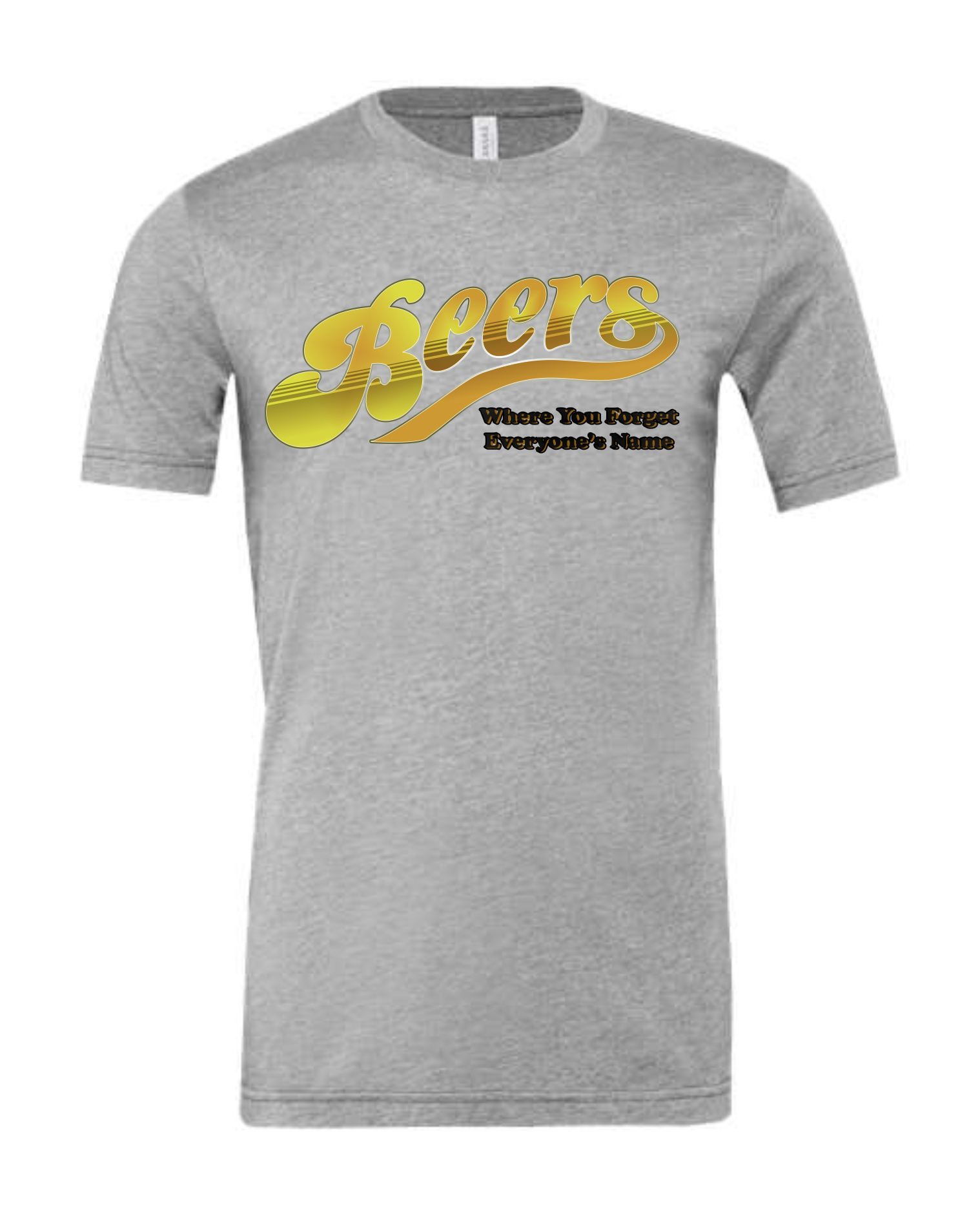 Beers T-Shirt:  Where You Forget Everyone's Name - 3 colors - Image 3