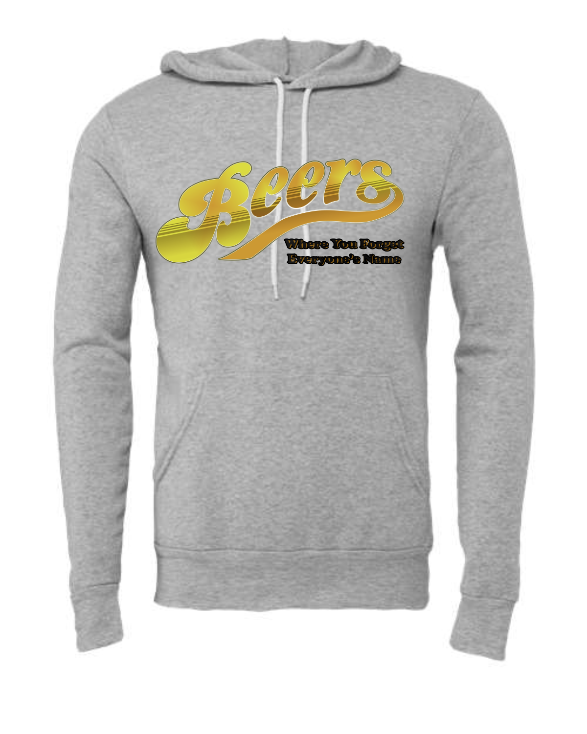 Beers Hooded Sweatshirt:  Where You Forget Everyone's Name - 3 colors
