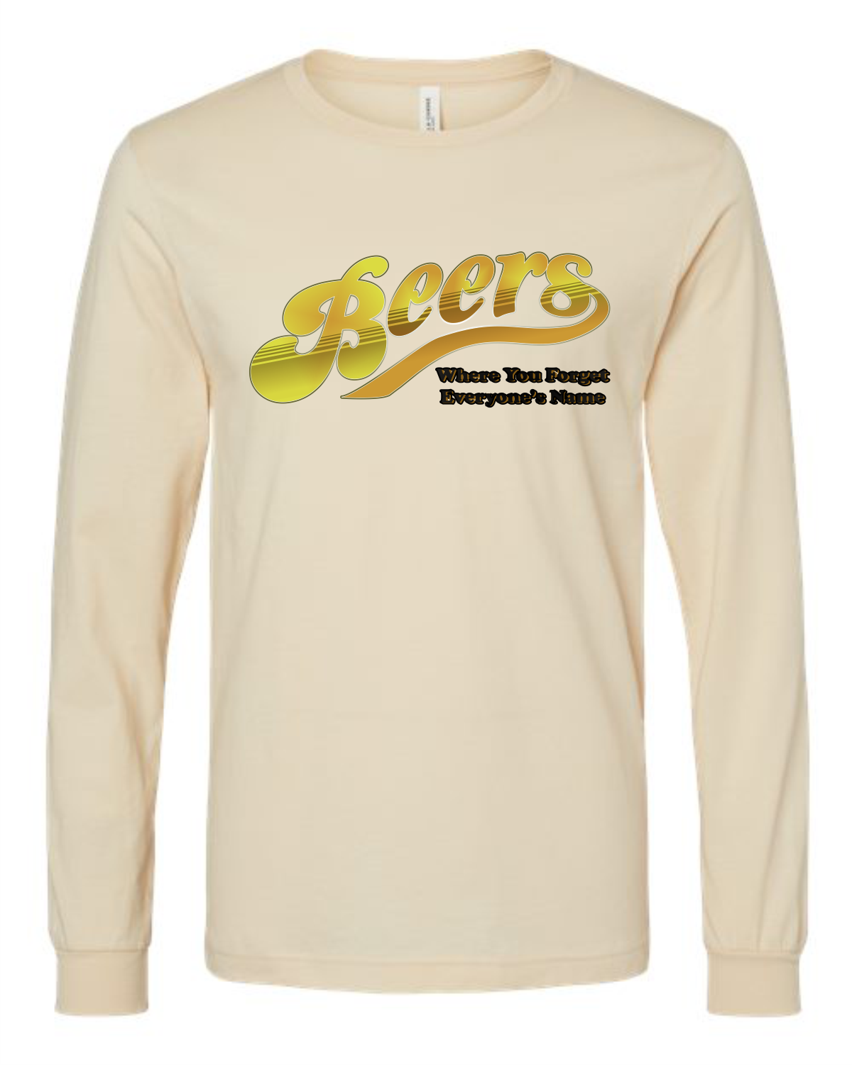 Beers Long Sleeve Tee:  Where You Forget Everyone's Name - 2 colors - Image 3